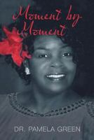 Moment by Moment 1477249419 Book Cover