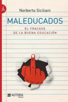 Maleducados. El fracaso de la buena eduacion 9874592087 Book Cover