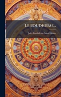 Le Boudhisme... (French Edition) 1024672387 Book Cover