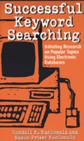 Successful Keyword Searching: Initiating Research on Popular Topics Using Electronic Databases 0313306761 Book Cover