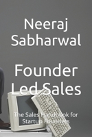 Founder Led Sales: The Sales Handbook for Startup Founders B0CRL9HRDH Book Cover