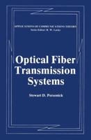 Optical Fiber Transmission Systems (Applications of Communications Theory) 0306405806 Book Cover