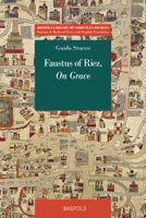 Faustus of Riez, on Grace 250360739X Book Cover