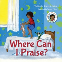 Where Can I Praise? B0CHHM97P7 Book Cover