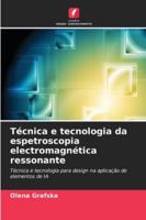 Técnica e tecnologia da espetroscopia electromagnética ressonante: Técnica e tecnologia para design na aplicação de elementos de IA (Portuguese Edition) 6206778053 Book Cover