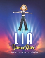 Lia Dance Star – El nacimiento de una estrella: historia de amistad, confianza y baile para niñas: historia inspiradora de baile para niñas - niñas ... ser bailarinas y estrellas. (Spanish Edition) B0GR16WWTK Book Cover