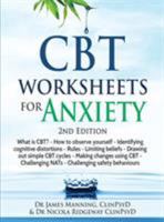 CBT Worksheets for Anxiety - 3rd Edition: A simple CBT workbook to record your progress when you use CBT for anxiety 1911441310 Book Cover
