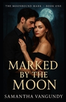 Marked By The Moon: Marked by Night Series B0FLXSW95N Book Cover