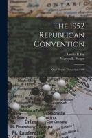 The 1952 Republican Convention: Oral History Transcript / 198 1018119787 Book Cover