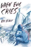 When Evil Cries 168181711X Book Cover