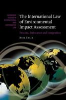 The International Law of Environmental Impact Assessment: Process, Substance and Integration 0521184061 Book Cover