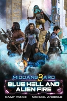 Blue Hell And Alien Fire (Middang3ard) 1642026719 Book Cover