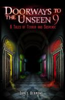 Doorways to the Unseen 9: 6 Tales of Terror and Suspense 1946038083 Book Cover