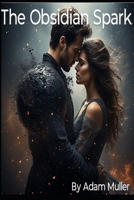 The Obsidian Spark B0FCVB7DMV Book Cover