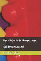 Pipo et le jeu du Qui dérange, range: Qui dérange, range! (French Edition) B0DZMGYL7C Book Cover