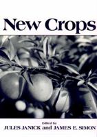 New Crops/Proceedings of the Second National Symposium New Crops: Exploration, Research, and Commercialization Indianapolis, Indiana, October 6-9, 1 0471593745 Book Cover