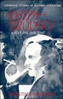 Joseph Brodsky: A Poet for our Time 0521111463 Book Cover