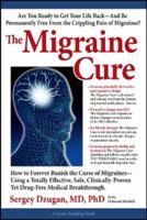 The Migraine Cure: How to Forever Banish the Curse of Migraines (Lynn Sonberg Books) 0938045709 Book Cover