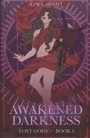 Awakened Darkness: A why choose monstrous dark academia (Lost Gods) B0DV4MN1J4 Book Cover