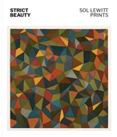 Strict Beauty: Sol LeWitt Prints 0300253826 Book Cover