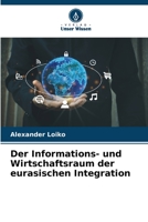 Der Informations- und Wirtschaftsraum der eurasischen Integration 620574127X Book Cover