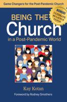 Being the Church in a Post-Pandemic World: Game Changers for the Post-Pandemic Church 1950899225 Book Cover