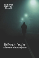 Hoffman's Creeper and Other Disturbing Tales 1468073338 Book Cover
