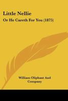 Little Nellie: Or He Careth For You 1104143690 Book Cover