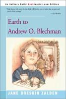 Earth To Andrew G. Blechman 0595129196 Book Cover