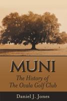 Muni: The History of the Ocala Golf Club 1457546566 Book Cover