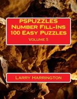 PSPUZZLES Number Fill-Ins 100 Easy Puzzles Volume 5 1519311311 Book Cover