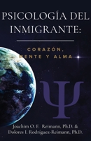 Psicología del Inmigrante: Corazón Mente y Alma 1955658099 Book Cover