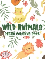 Wild Animals Safari Coloring Book: African Savannah Wildlife Illustrations To Color, Childrens Wildlife Coloring And Activity Pages B08KB137CY Book Cover