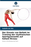 Der Einsatz von Ballett im Training der rhythmischen Sportgymnastik auf hohem Niveau (German Edition) 6208289580 Book Cover