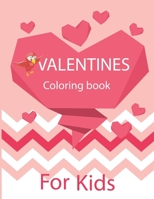 Valentines Coloring Book For Kids: Also Fun Valentine Books For Toddlers. This Valentines Day Coloring Books For Kids Has Lots Of Animals and Hearts. ... Drawings In This Valentine Books For Kids B08W3RP1CP Book Cover