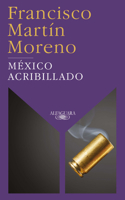 Mxico Acribillado / Riddled Mexico 607319174X Book Cover