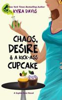 Chaos, Desire & a Kick-Ass Cupcake 0999499408 Book Cover