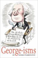 George Washington's Rules of Civility & Decent Behavior in Company and Conversation