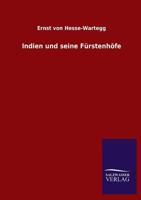 Indien Und Seine F�rstenh�fe (Classic Reprint) 1273703952 Book Cover