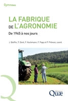 La fabrique de l'agronomie: De 1945 à nos jours (French Edition) 2759235416 Book Cover