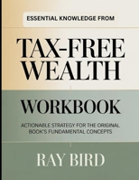 Essential Knowledge From Tax-Free Wealth: Actionable Strategy for the Original Book's Core Insights B0H124XYYR Book Cover