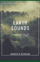 Earth Sounds: A Collection Of Nature Poems B089CK7512 Book Cover