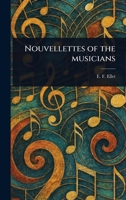 Nouvellettes of the Musicians 1023487543 Book Cover
