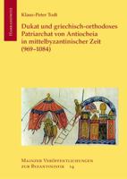 Dukat Und Griechisch-Orthodoxes Patriarchat Von Antiocheia in Mittelbyzantinischer Zeit (969-1084) 3447108479 Book Cover