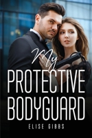 My Protective Bodyguard 1837618453 Book Cover
