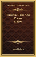 Yorkshire Tales And Poems 1104534509 Book Cover