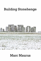 Building Stonehenge B093RRNNHT Book Cover
