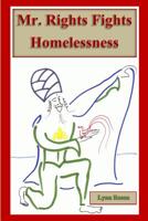 Mr. Rights Fights Homelessness 1502756781 Book Cover