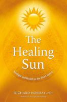 The Healing Sun: Sunshine and Health in the 21st Century 1899171975 Book Cover