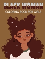 Black Woman Coloring Book For Girls: Best Black Women Coloring Book Black Girls Illustrations Art And Color Practice For Stress Relief And ... Gift For Your Black Friends Women Girls. B093RS4GP4 Book Cover